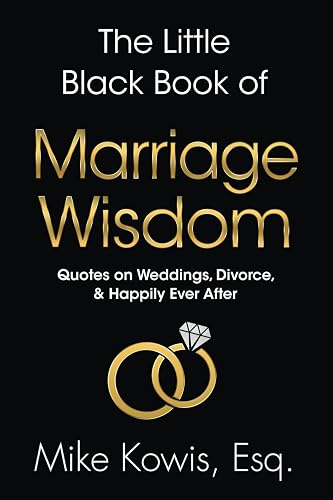 The Little Black Book of Marriage Wisdom: Quotes on Weddings, Divorce, &amp; Happily Ever After