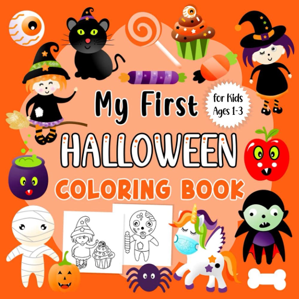 My First Halloween Coloring Book for Kids Ages 1-3: My First Coloring Book for Little Kids Ages 1+ with 50 Cute Pages to Color | A Fun Activity Coloring for Kids, Toddlers and Preschoolers