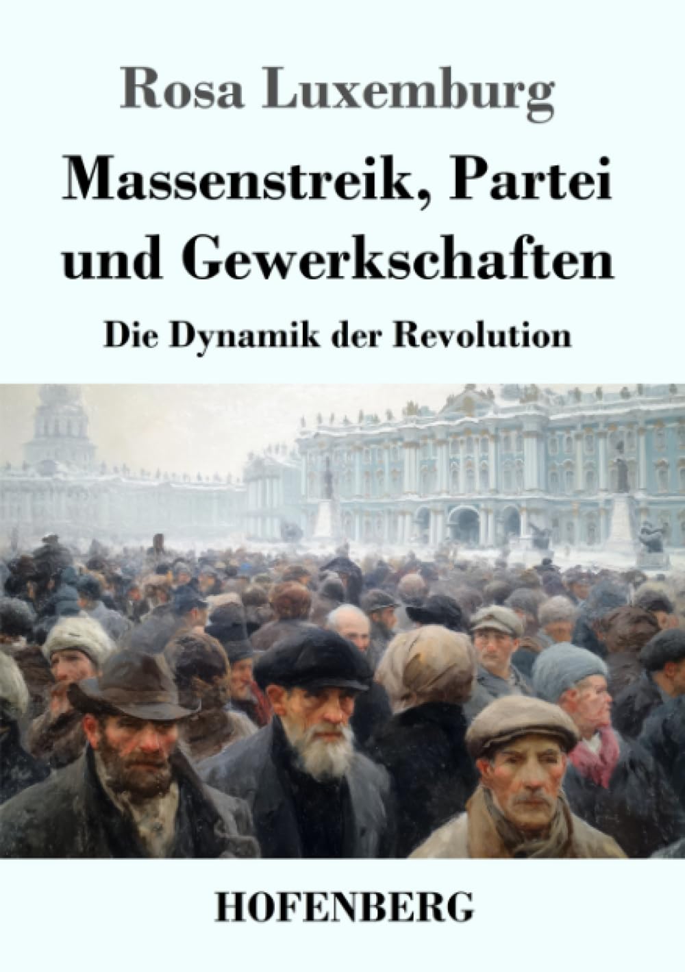Massenstreik, Partei und Gewerkschaften: Die Dynamik der Revolution