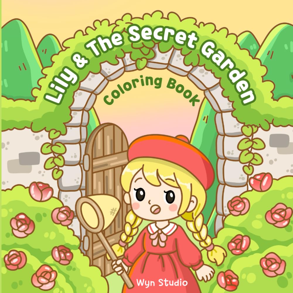 Lily and The Secret Garden Coloring Book: A Magical Coloring Adventure Mysterious Flower and Cute Animal Wyn Studio