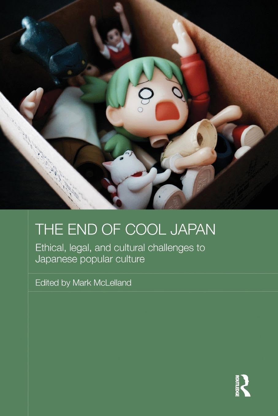 The End of Cool Japan: Ethical, Legal, and Cultural Challenges to Japanese Popular Culture (Routledge Contemporary Japan Series)
