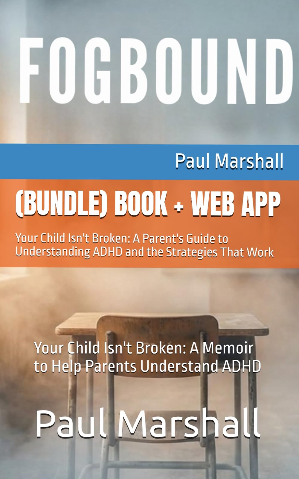 FOGBOUND: (2ND EDITION BUNDLE ADHD BOOK & APP): Your Child Isn't Broken: A Memoir to Help Parents Understand ADHD