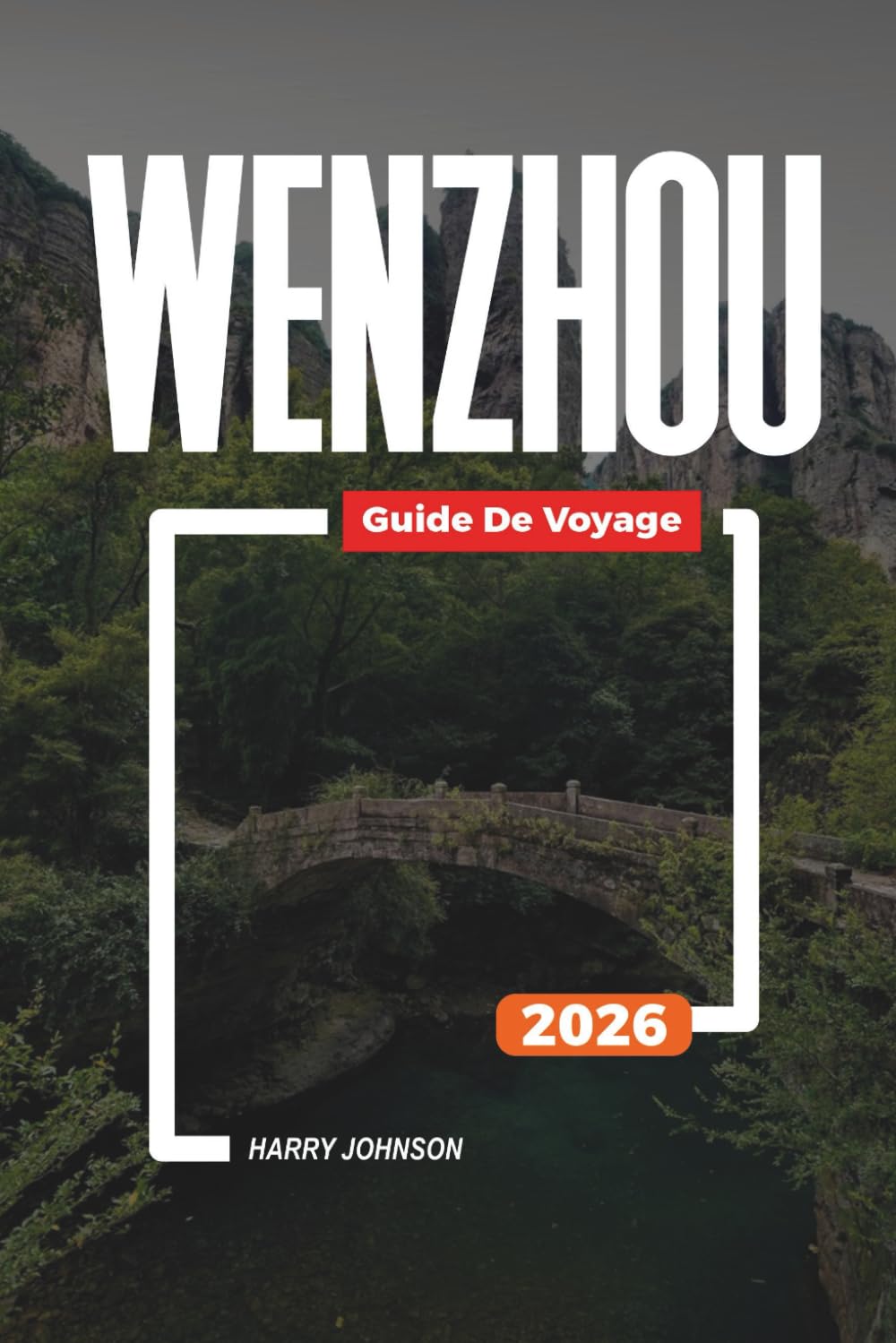 GUIDE DE VOYAGE WENZHOU 2026: Découvrez des joyaux cachés, des monuments historiques, des conseils de voyage et des vacances inoubliables