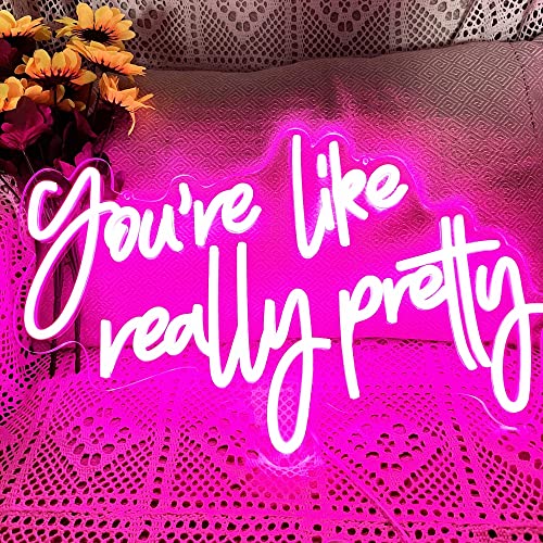Image of DAKABUKA You Are Like Really Pretty Neon Sign Pink Room Decor LED Neon Signs Wall Decor For Bedroom Bachelorette Party Teen Girls Room With Dimmable Switch USB Power(16.9 * 10.6inches)