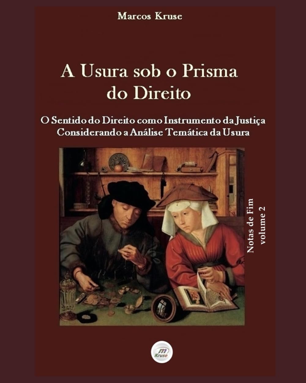 Usura sob o Prisma do Direito - Notas de Fim: O Sentido do Direito como Instrumento da Justiça Considerando a Análise Temática da Usura (Direito e Usura)