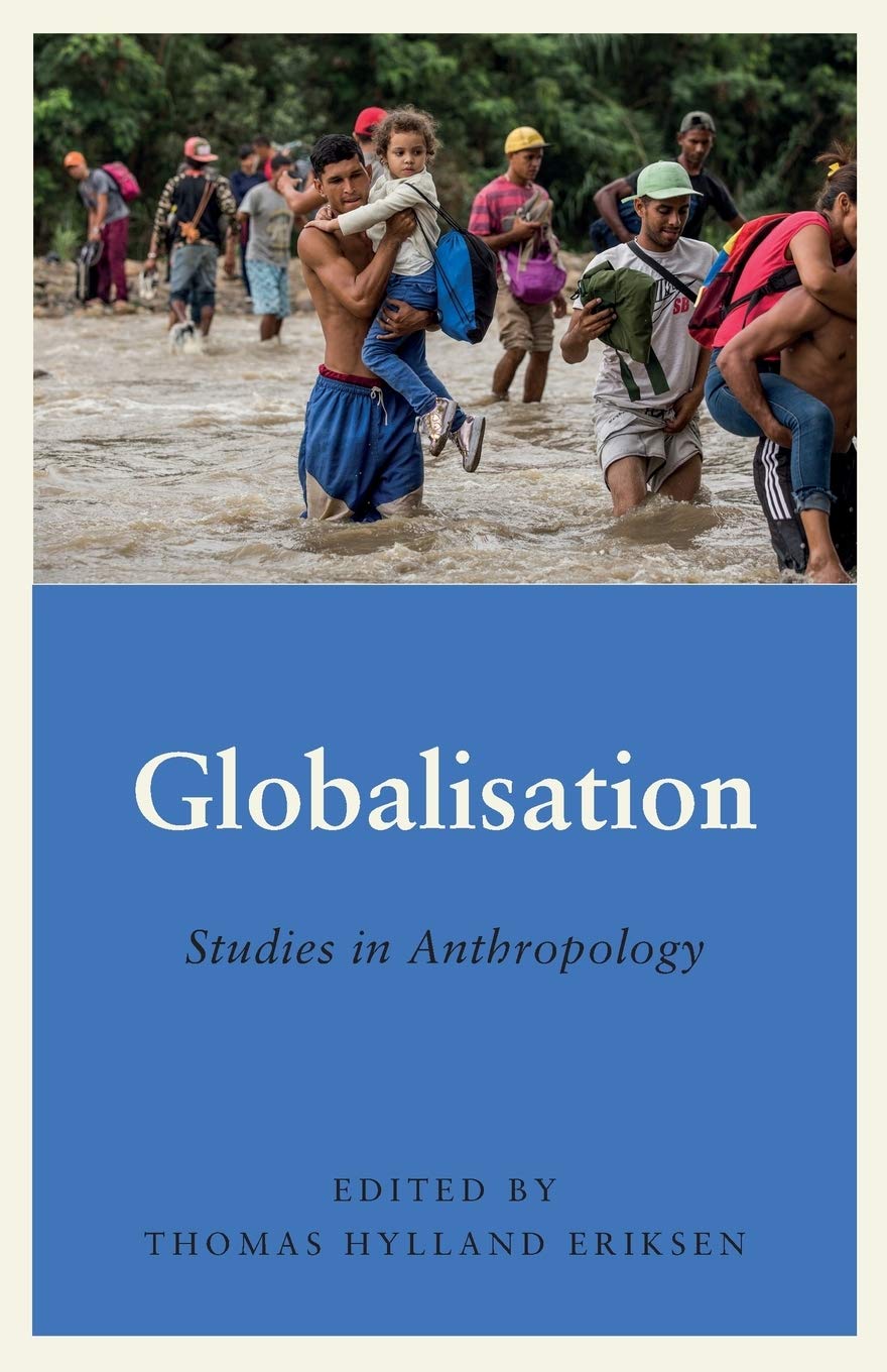 Globalisation: Studies in Anthropology (Anthropology, Culture and Society)