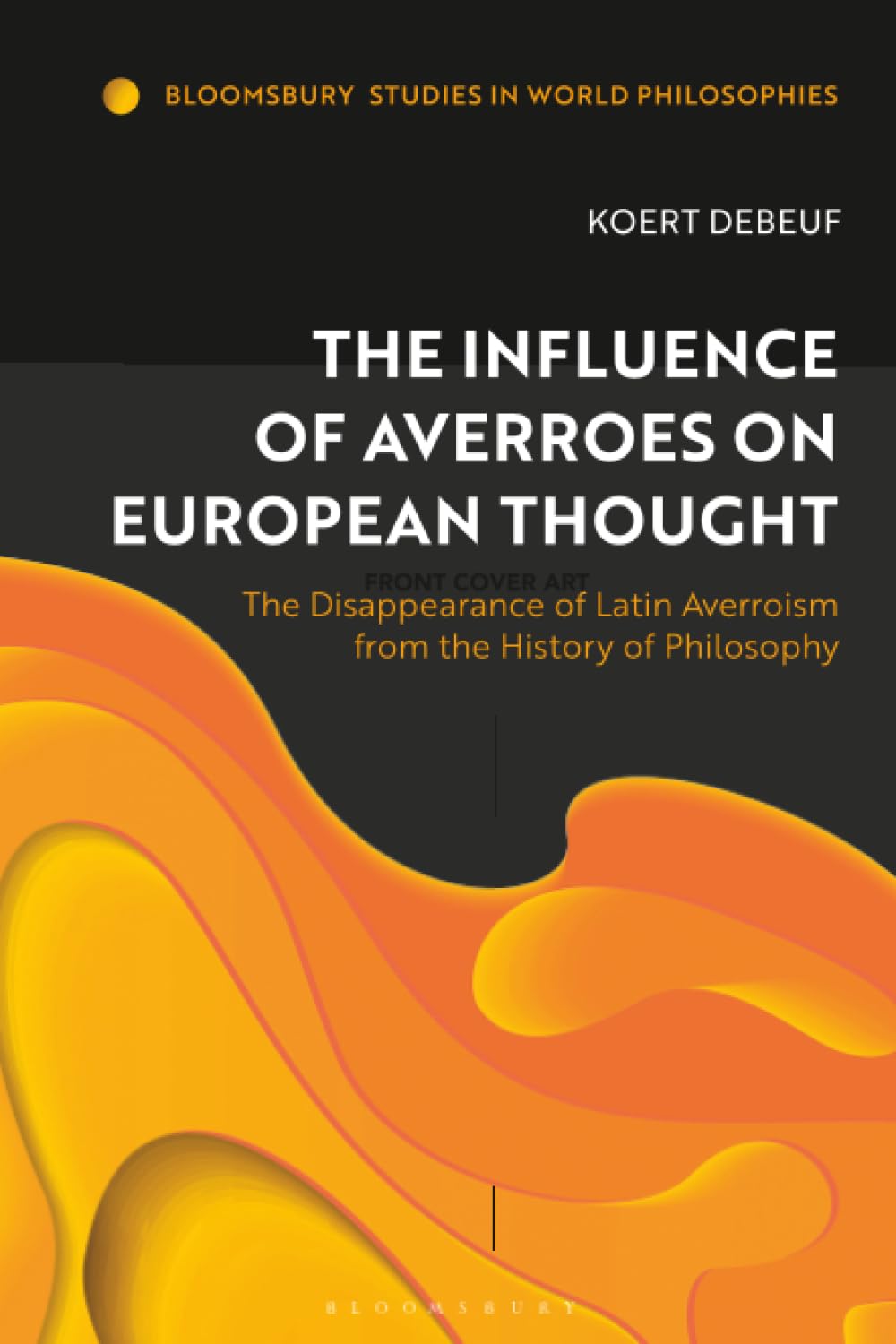 Influence of Averroes on European Thought, The: The Disappearance of Latin Averroism from the History of Philosophy