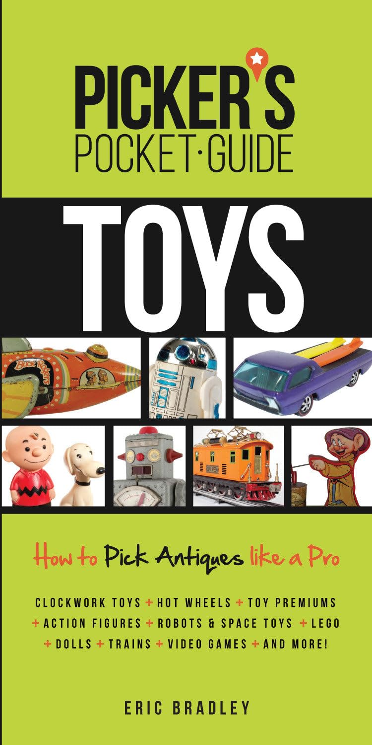 Picker's Pocket Guide - Toys: How to Pick Antiques Like a Pro