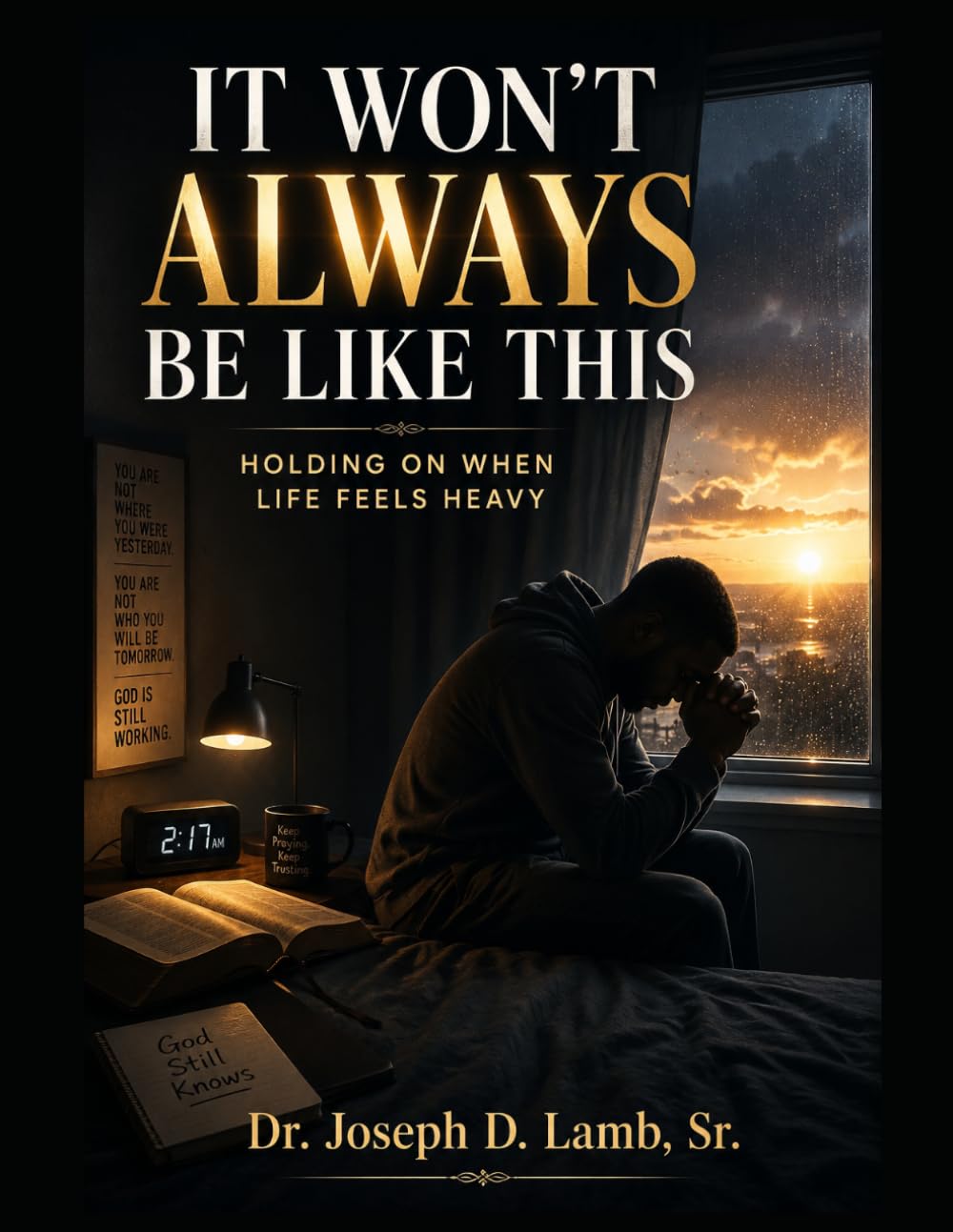 It Won’t Always Be Like This: Holding On When Life Feels Heavy