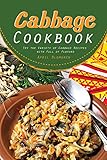 Cabbage Cookbook: Try the Variety of Cabbage Recipes with Full of Flavors (English Edition) Cabbage Cookbook: Try the Variety of Cabbage Recipes with Full of Flavors (English Edition)