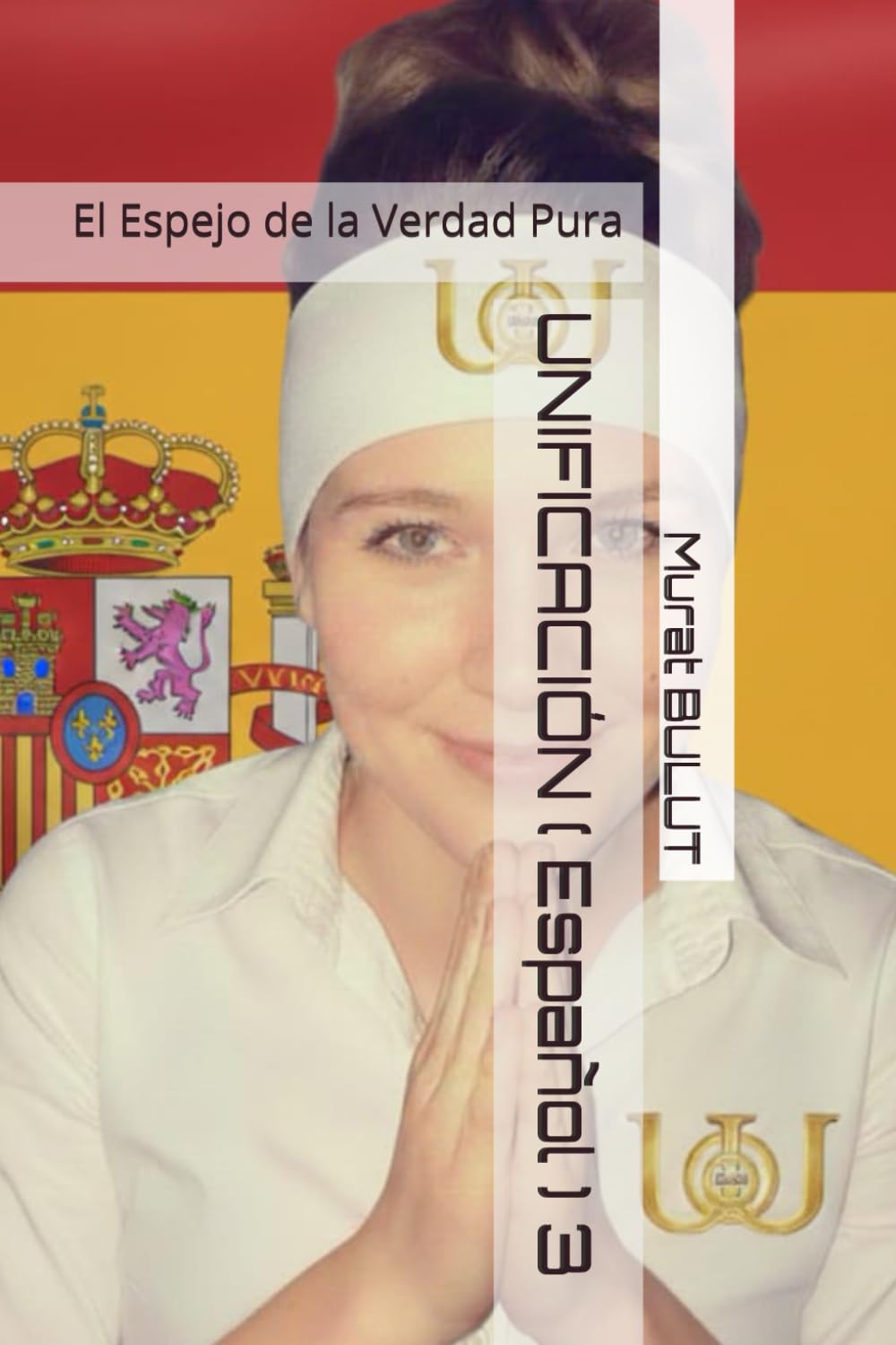 UNIFICACIÓN ( Español ) 3: El Espejo de la Verdad Pura