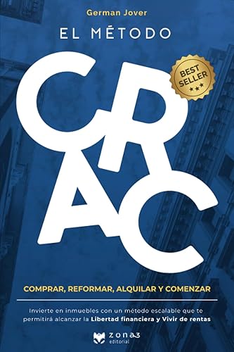 EL MÉTODO CRAC: Invierte en inmuebles y alcanza la libertad financiera con las rentas de alquiler (Spanish Edition)