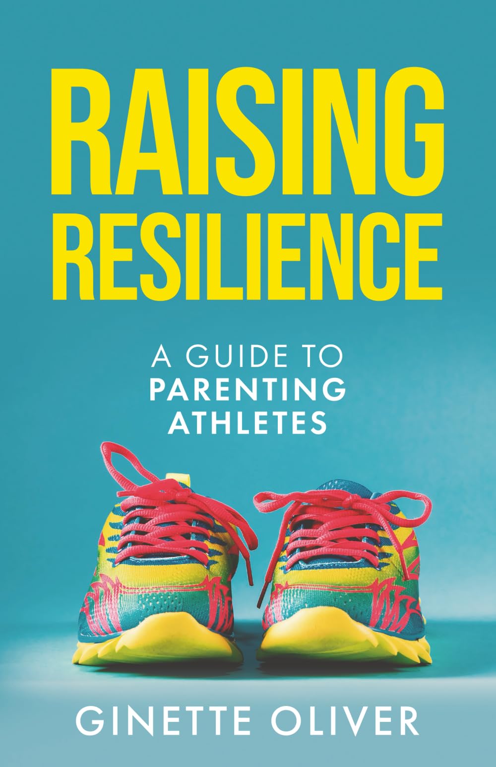 Raising Resilience: A Guide to Parenting Athletes