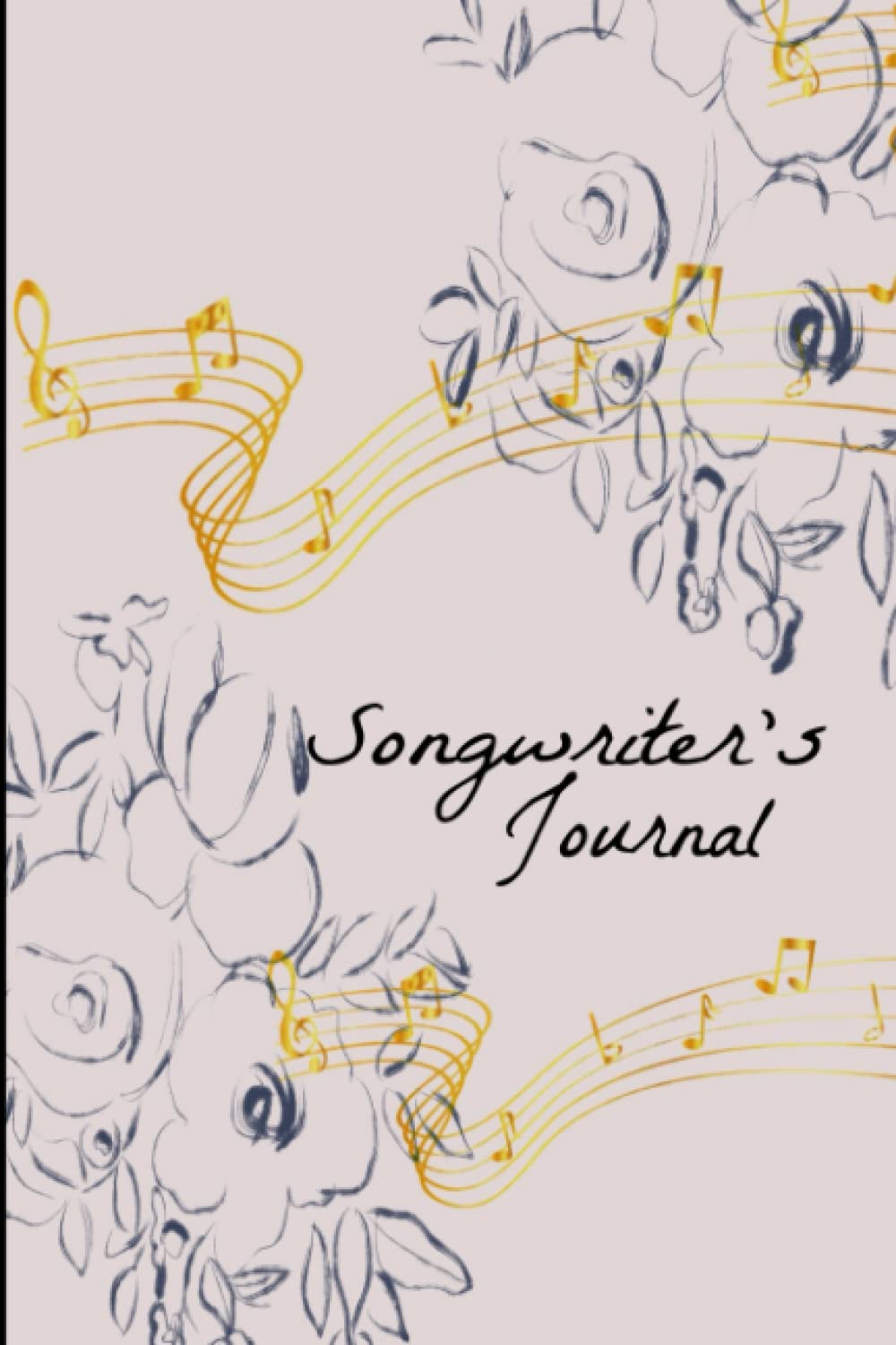 Songwriter's Journal: Pink & Yellow with note symbols and Blue flowers lyrics & music journal, singers, songwriters, guitar, music, blank tab & blank ... enthusiasts best notebook for creating songs