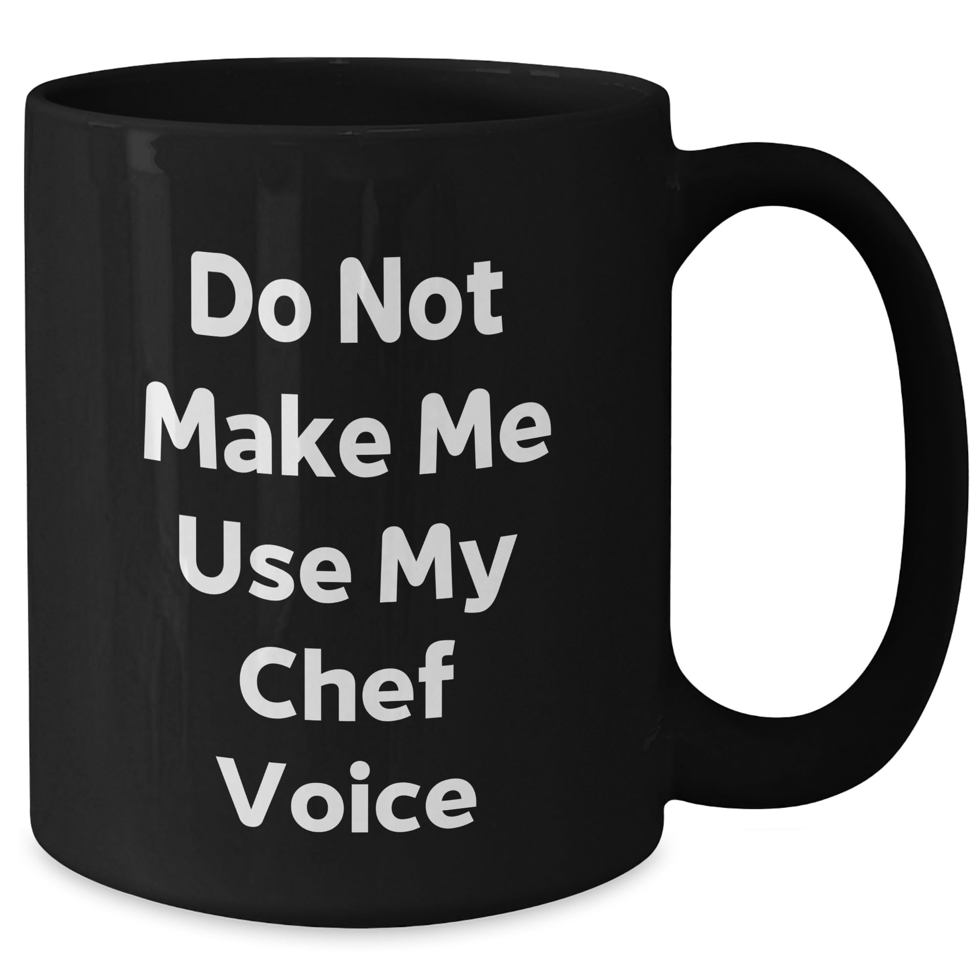 Funny Chef Gifts from Men for Christmas, Do Not Make Me Use My Chef Voice Black Coffee Mug, Holiday Morning Mug for Chef