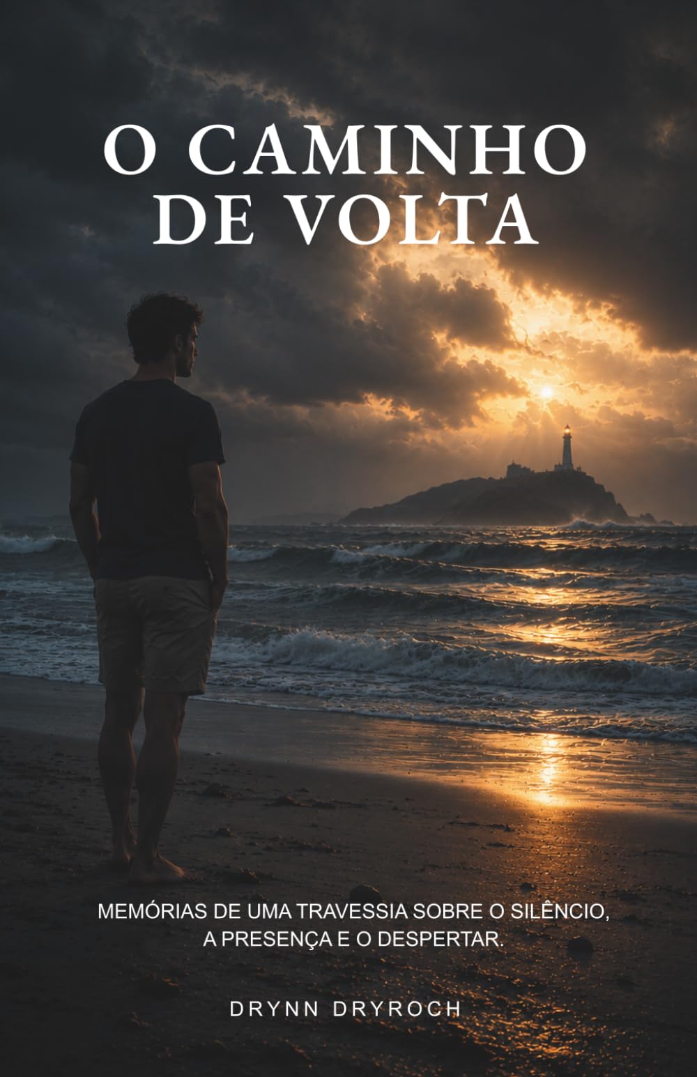 O Caminho de Volta: Uma travessia sobre o silêncio, a presença e o despertar. (As Travessias)