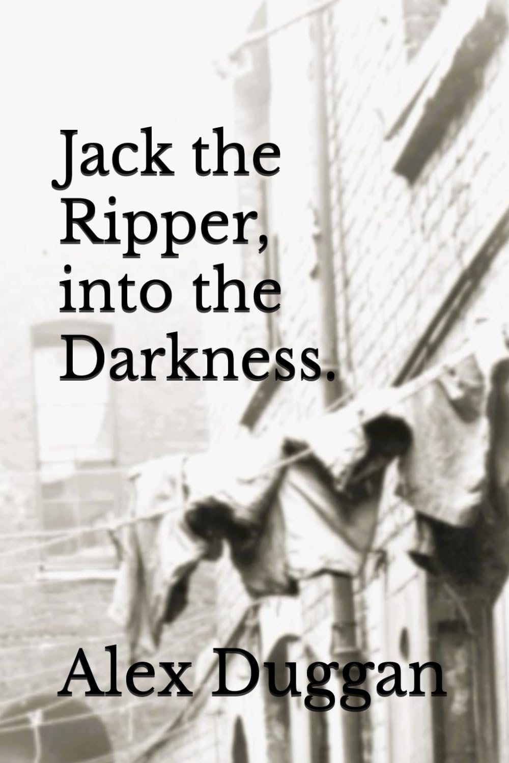 Jack the Ripper, into the Darkness: revised edition 2025