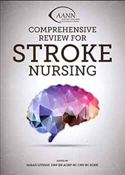 Comprehensive Review for Stroke Nursing: Sarah Livesay