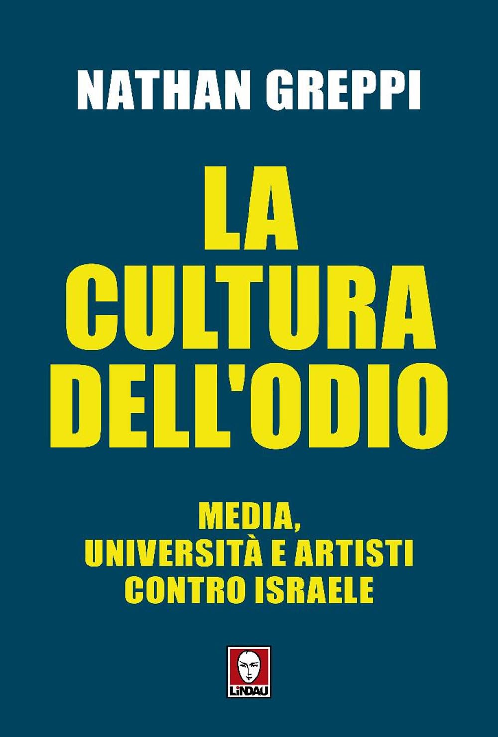 La cultura dell'odio. Media, università e artisti contro Israele (I Draghi)
