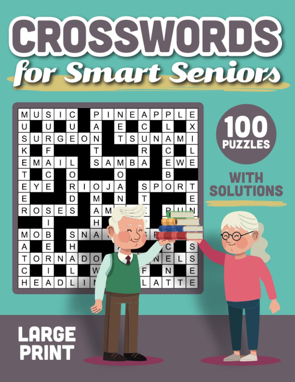 Crosswords for Smart Seniors 100 Large Print Puzzles with Solutions: Newspaper style Crossword Puzzle Activity Book for Adults and Seniors, Memory and Brain Health Training Activities (2023 Edition)