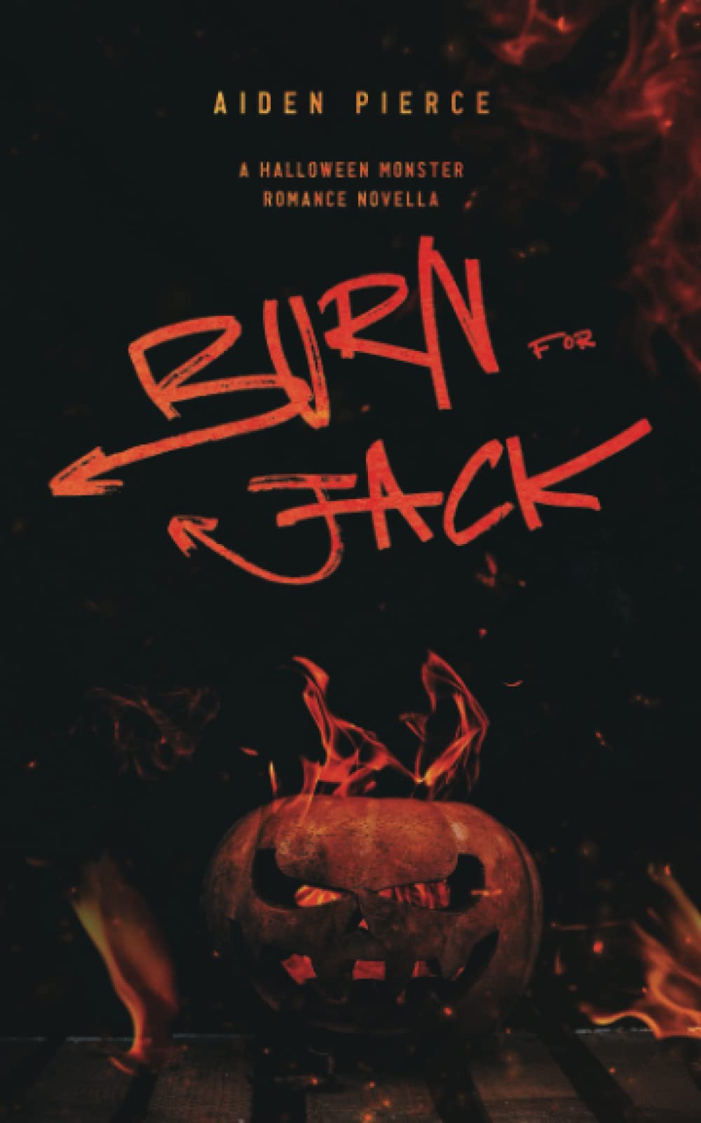 Burn for Jack: A Dark Halloween Monster Romance (Holiday Horrors)