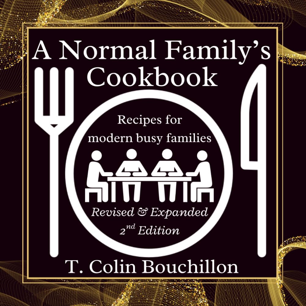 A Normal Family's Cookbook: Recipes for modern busy families