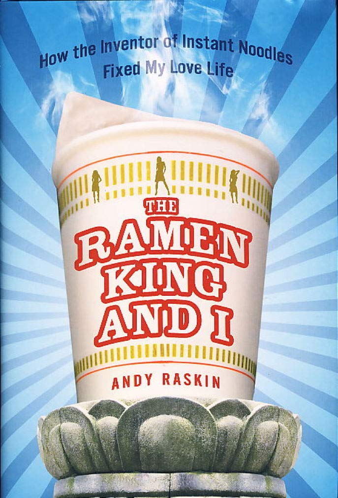 Buy The Ramen King and I: How the Inventor of Instant Noodles Fixed My Love Life — BookShops.in