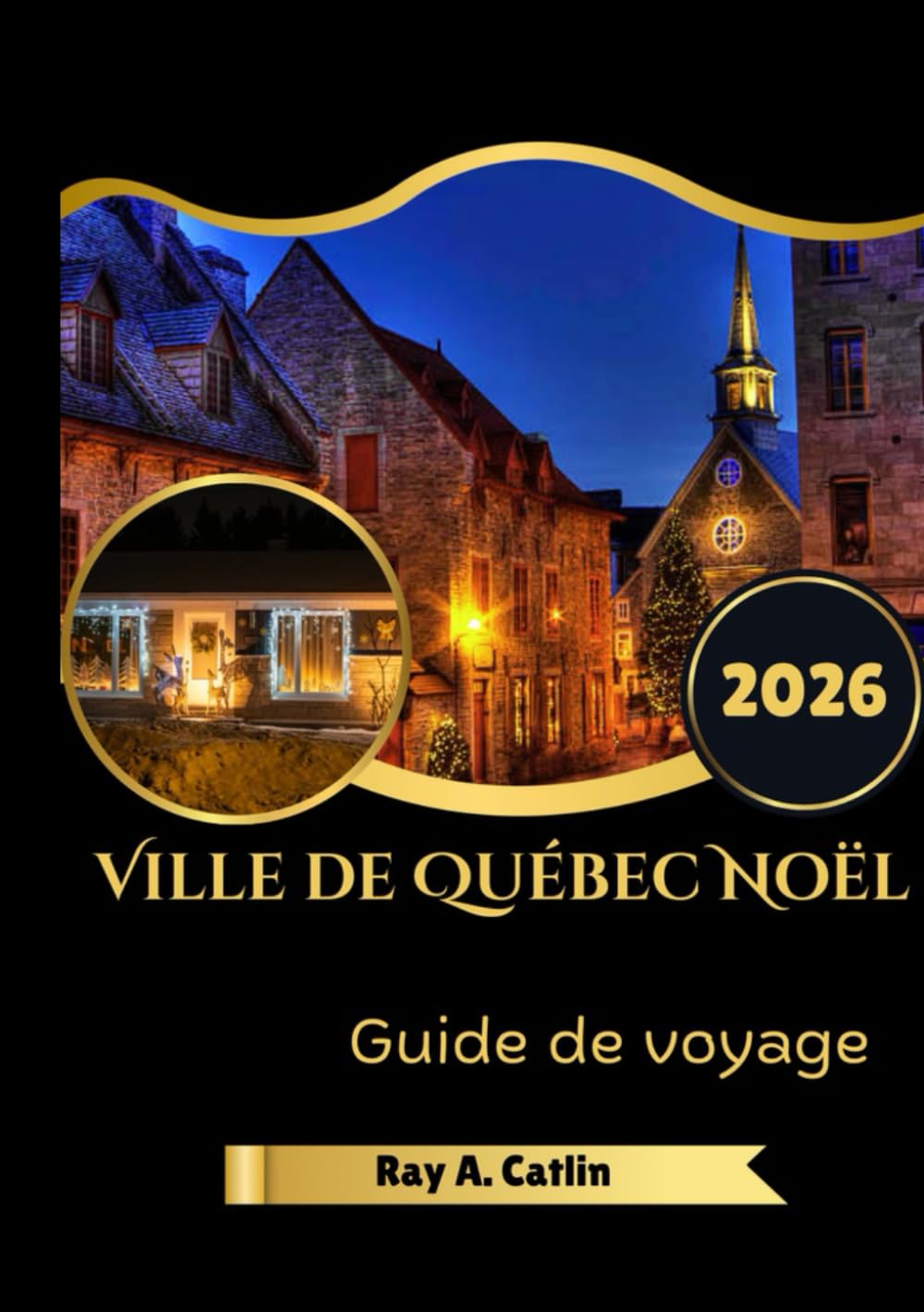 Ville De Québec Noël Guide de voyage 2026