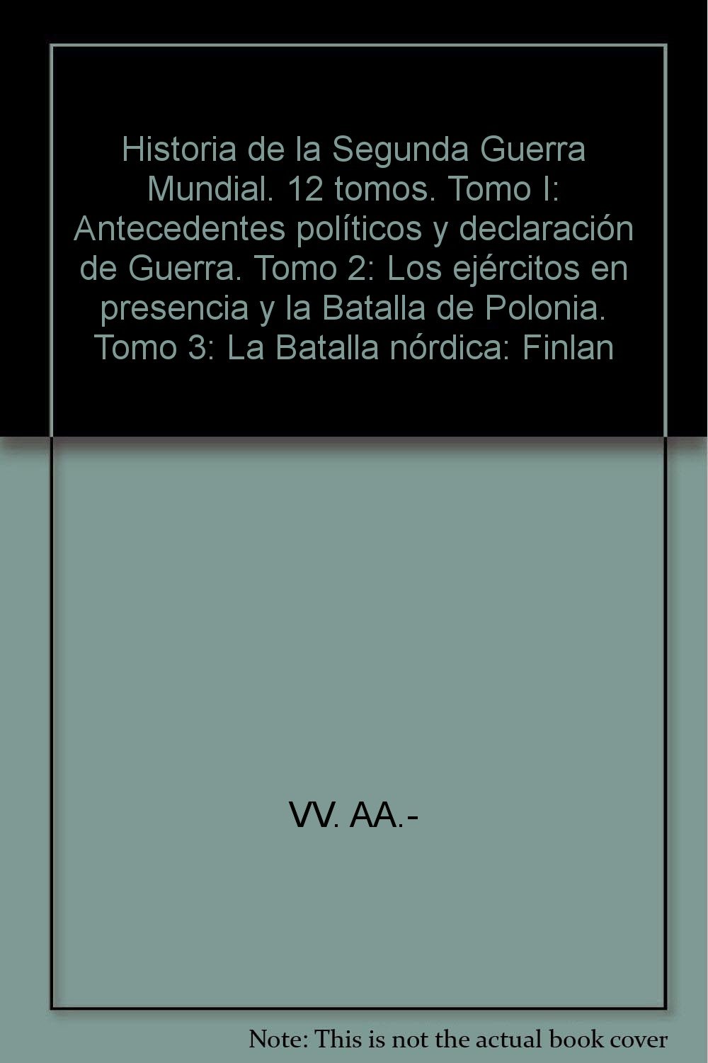 Historia de la Segunda Guerra Mundial. 12 tomos. Tomo I: Antecedentes polític...