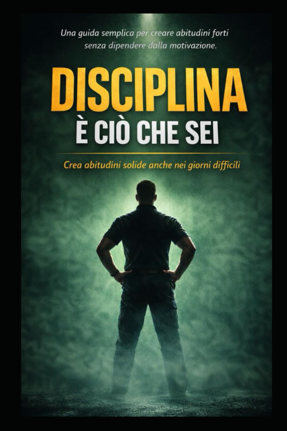 DISCIPLINA: È CIÒ CHE SEI