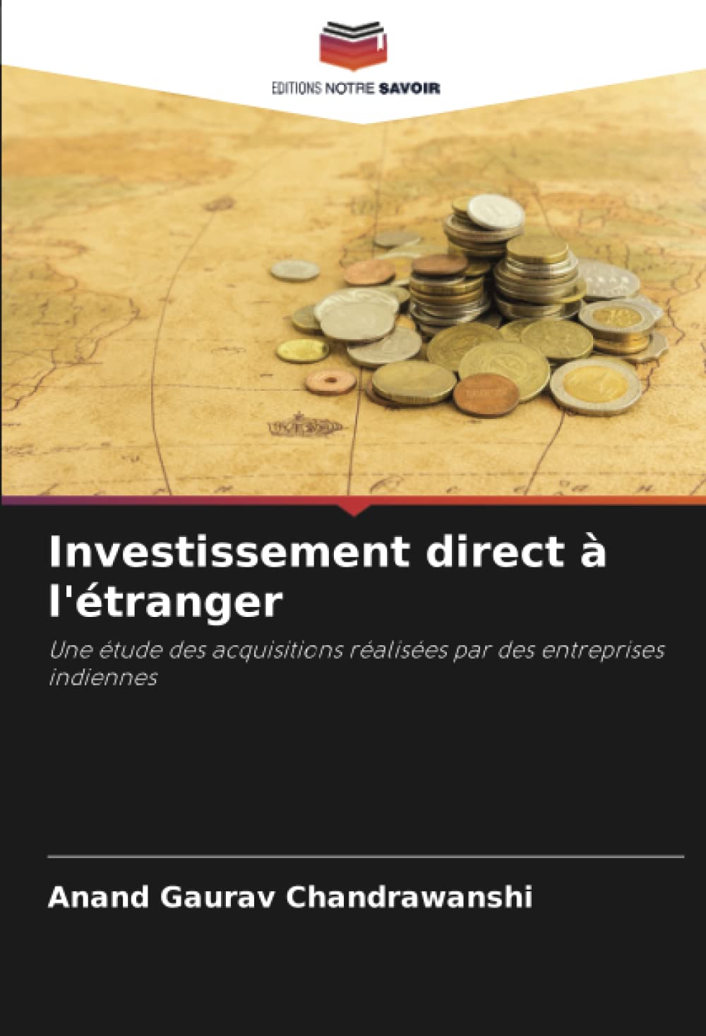 Investissement direct à l'étranger: Une étude des acquisitions réalisées par des entreprises indiennes