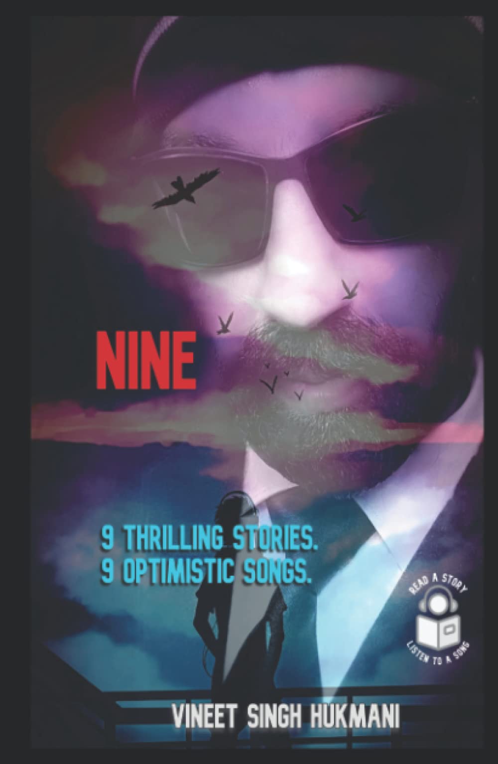 NINE. ( 9 Thrilling Stories. 9 Optimistic Songs )