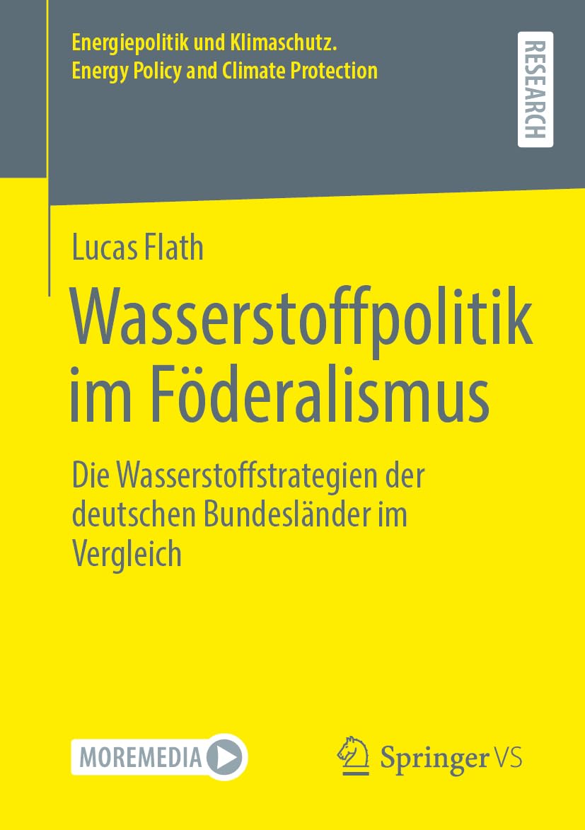 Wasserstoffpolitik im Föderalismus: Die Wasserstoffstrategien der deutschen Bundesländer im Vergleich (Energiepolitik und Klimaschutz. Energy Policy and Climate Protection)