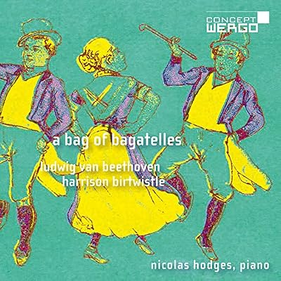 Ludwig van Beethoven, Harrison Birtwistle: A Bag of Bagatelles
