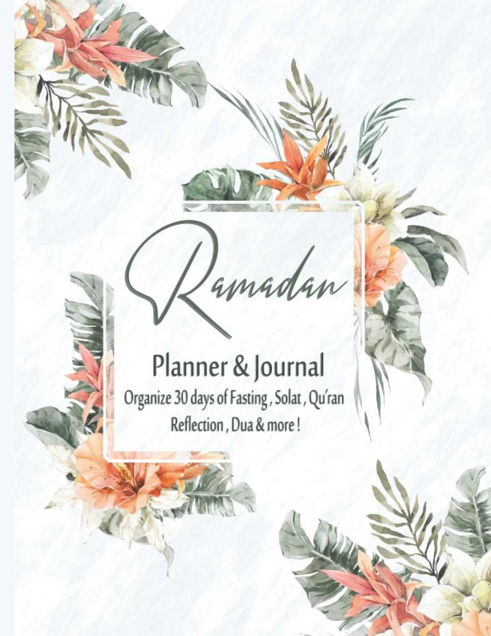 Ramadan Planner & Journal For Muslims: Islamic Organizer, plan 30 Days of Solat , Fasting, Gratitude & spiritual reflections , Daily & Weekly ramadan ... , Dua & Journaling for muslim men, women