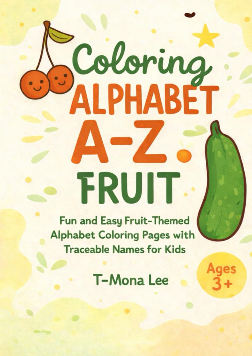 Coloring Alphabet A–Z Fruit: Fun and Easy Fruit-Themed Alphabet Coloring Pages with Traceable Names for Kids