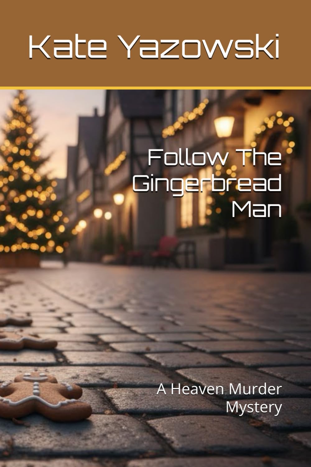 Follow The Gingerbread Man: A Heaven Murder Mystery