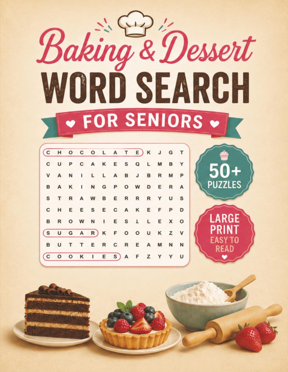 Large Print Baking & Dessert Word Search Puzzle Book For Seniors: Word Searches with Easy-to-Read Large Print about Desserts and Baking | 8.5 x 11 ... | Gift for Seniors, Bakers & Dessert Lovers