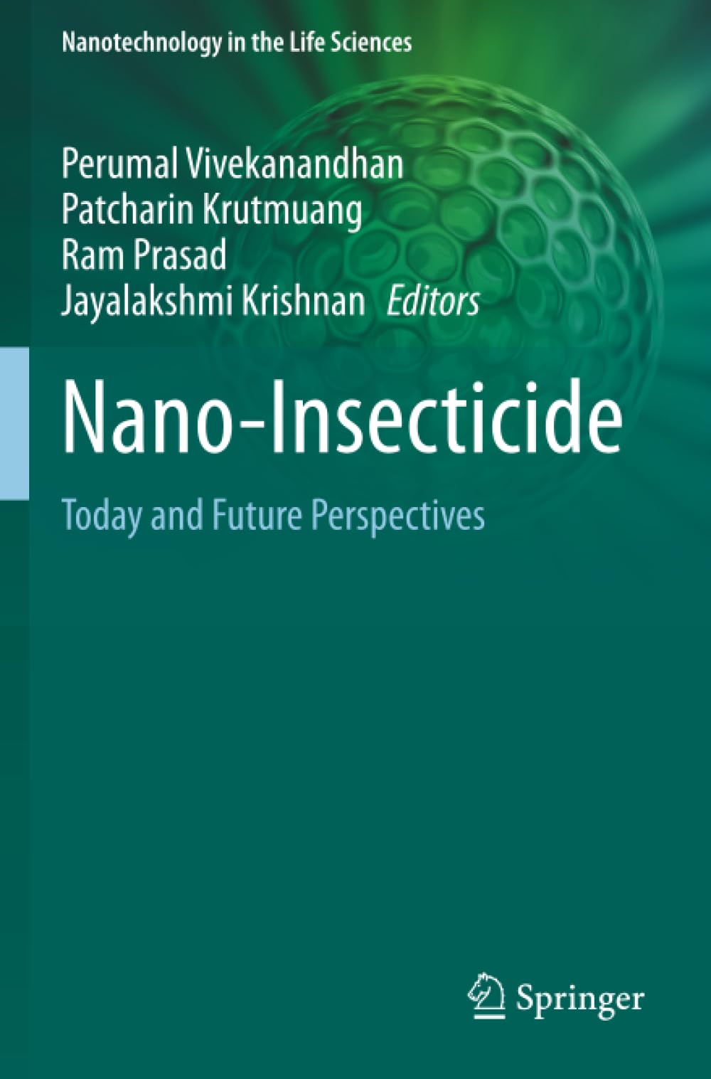 Nano-Insecticide: Today and Future Perspectives (Nanotechnology in the Life Sciences)