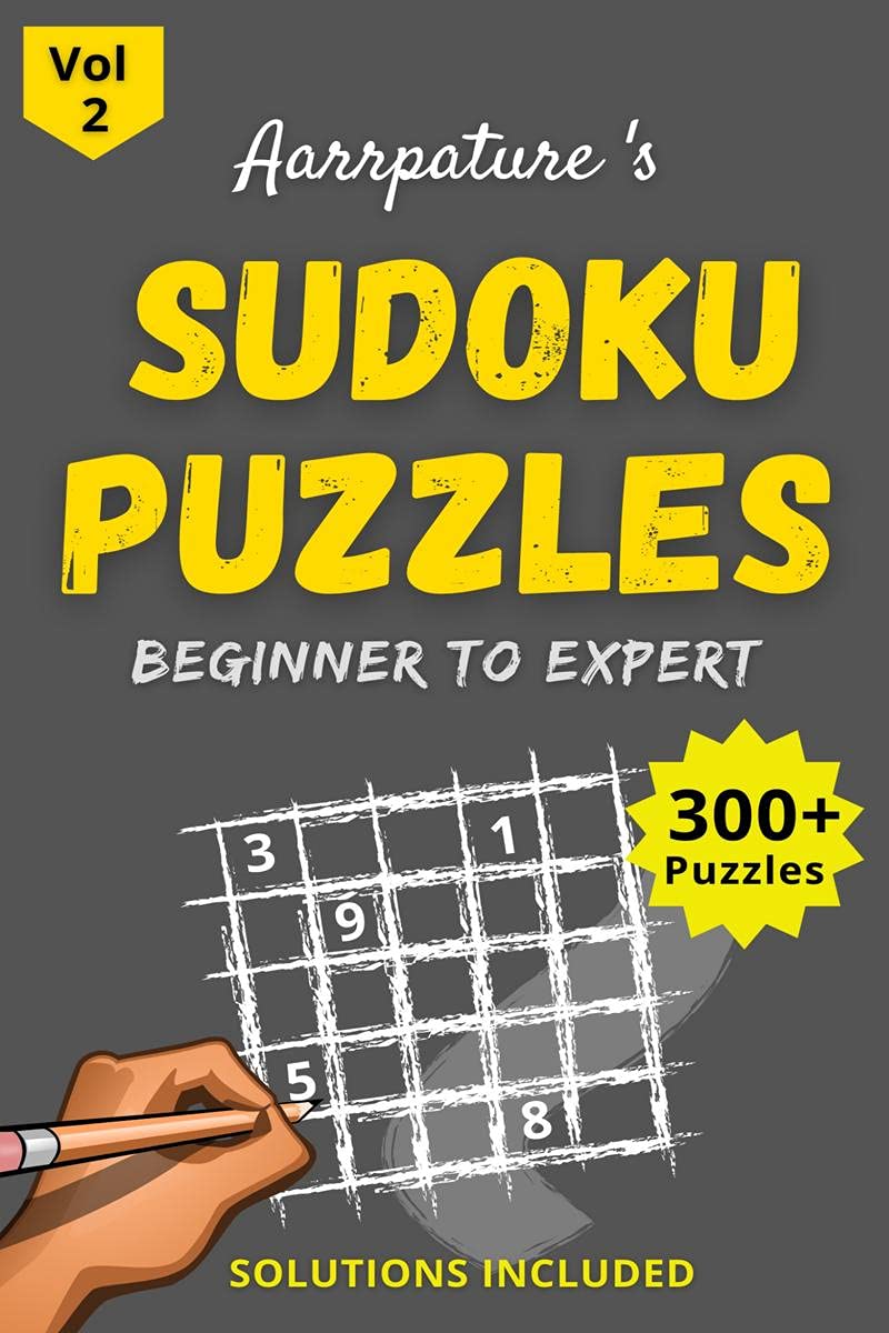 Sudoku Puzzles [ Beginner to Expert ] Volume 2 : Combo of 300+ Sudoku Puzzles From Easy To Hard Level I For Adults and Kids I with answers