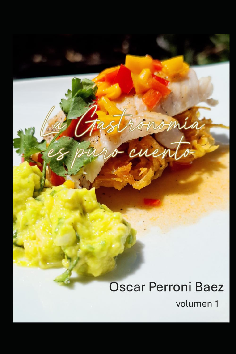 La gastronomía es puro cuento: Volumen 1