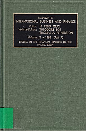 Research in International Business and Finance: Studies in the Financial Markets of the Pacific Basin, Vol 11, 1994, Parts A and B