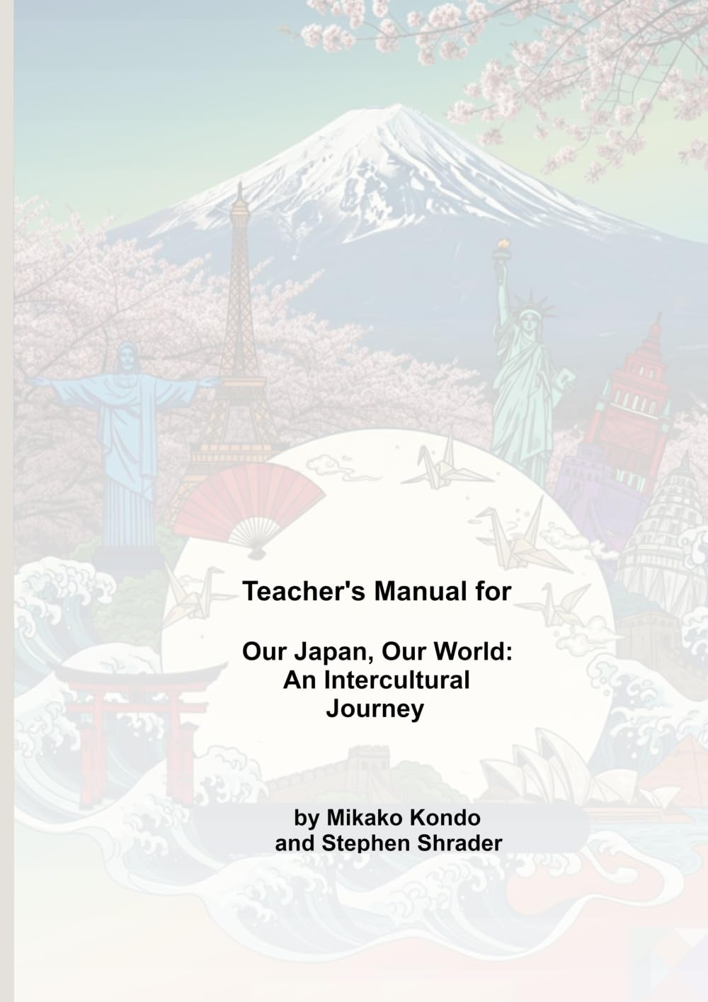 Teacher’s Guide to Our Japan, Our World: An Intercultural Journey
