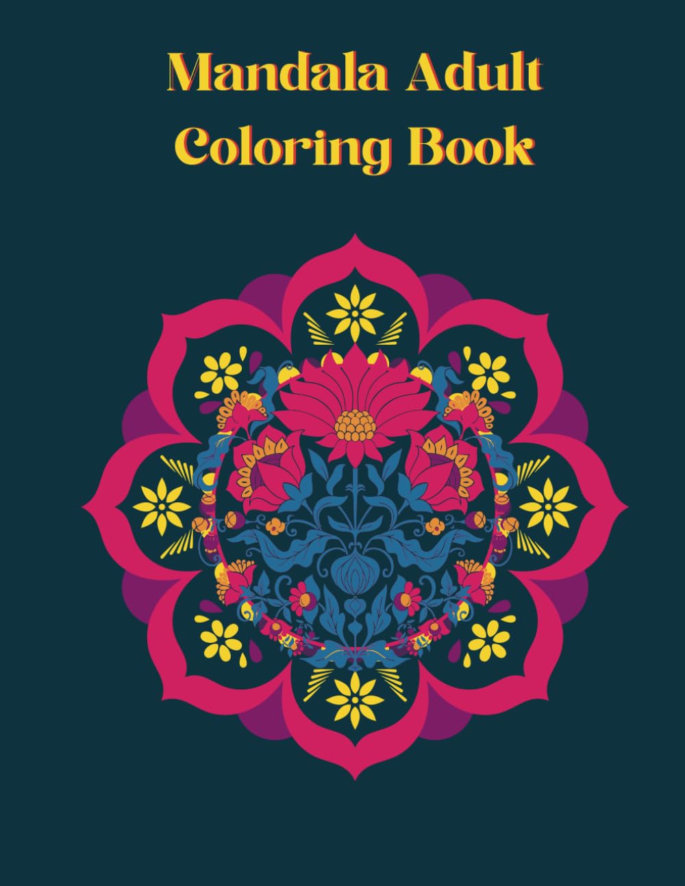 Mandala Adult Coloring Book: Mindful and Relaxing, Reduces Stress