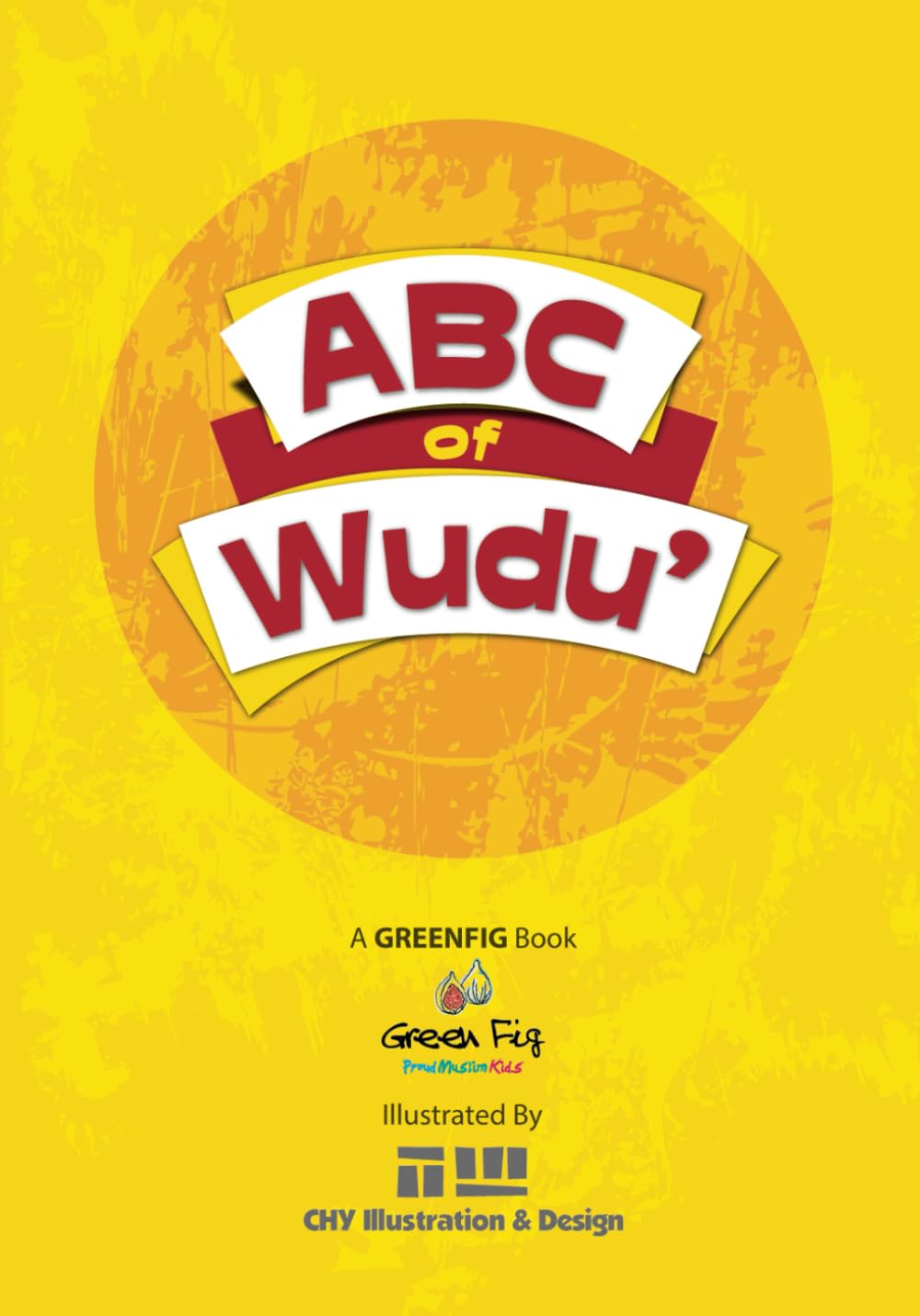 ABC of Wudu': A Child's Guide to Purification (Wudu' and Prayer series)