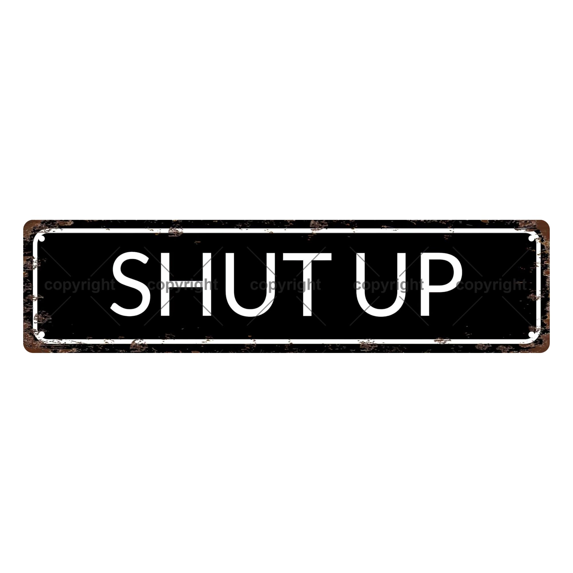 Shut Up Warning Vintage Metal Tin Sign,Street Sign,Home Decor,Room Decor,Wall Decor,Bathroom Decor,Bar Decor,Cafe Decor,Garage Decor,4x16 Inch