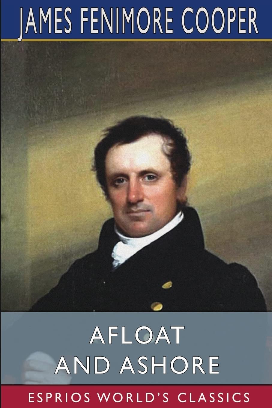 Afloat and Ashore (Esprios Classics): A SEA TALE