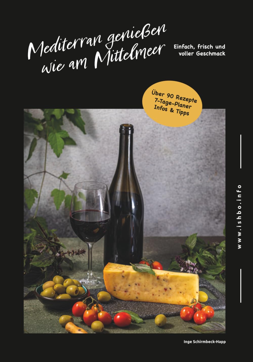 Mediterran genießen wie am Mittelmeer - einfach, frisch und voller Geschmack: mit über 90 einfachen, alltagstauglichen und köstlichen Rezepten, 7 Tage-Planer, Tipps und Infos