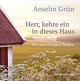  Herr, kehre ein in dieses Haus. Wie wir Frieden finden