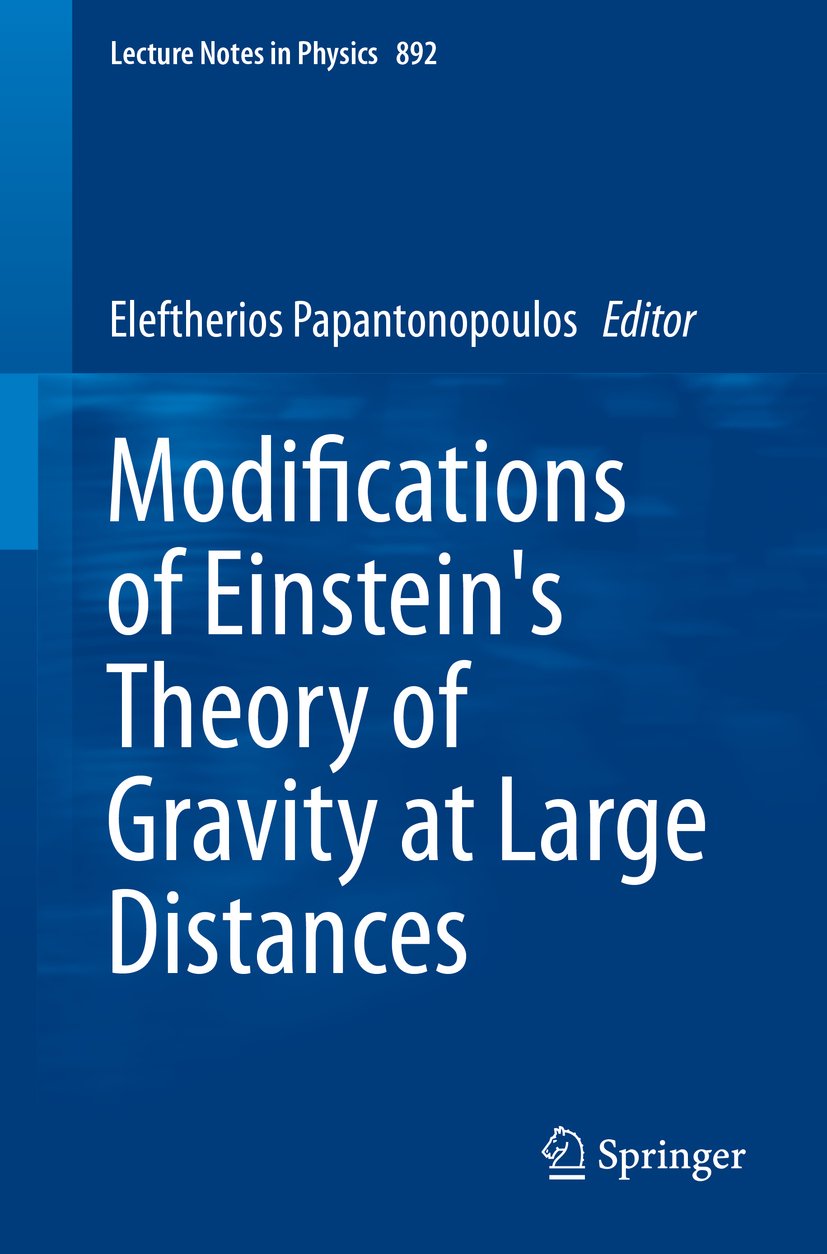 Modifications of Einstein's Theory of Gravity at Large Distances (Lecture Notes in Physics Book 892)